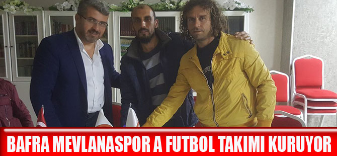 BAFRA MEVLANASPOR A FUTBOL TAKIMI KURUYOR