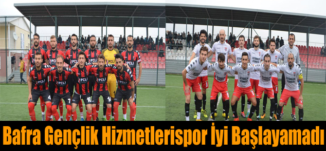 Bafra Gençlik Hizmetlerispor İyi Başlayamadı