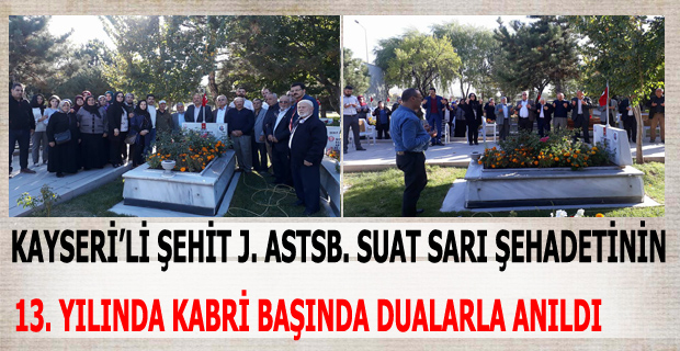 ŞEHİT J. ASTSB. SUAT SARI DUALARLA ANILDI