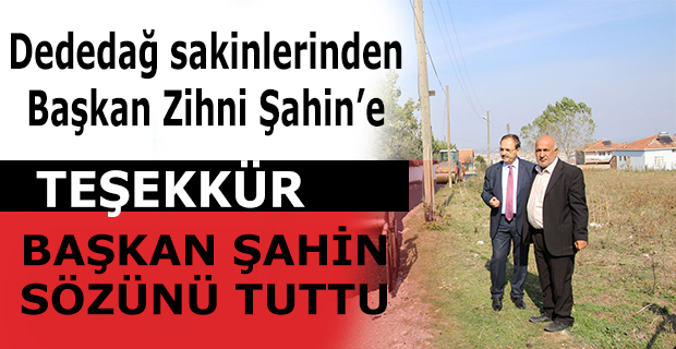 Dededağ Sakinleri Başkan Şahin'e Teşekkür Etti