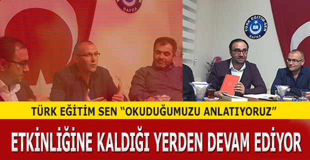 TÜRK EĞİTİM SEN “OKUDUĞUMUZU ANLATIYORUZ”