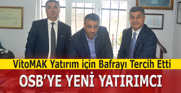 VitoMAK Yatırım için Bafrayı Tercih Etti