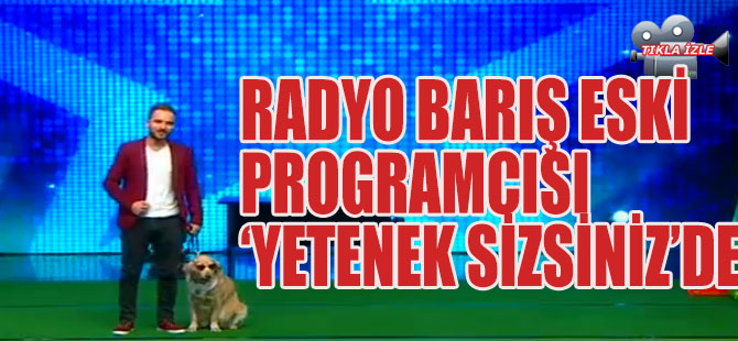 Radyomuz Eski Programcısı 'Yetenek Sizsiniz'de