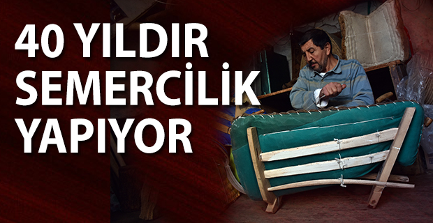 40 yıldır semercilik yapıyor