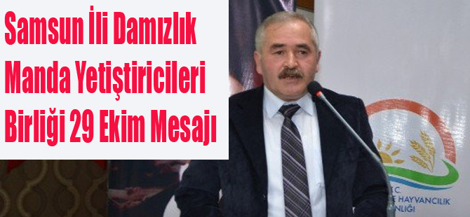 Samsun İli Damızlık Manda Yetiştiricileri Birliği 29 Ekim Mesajı