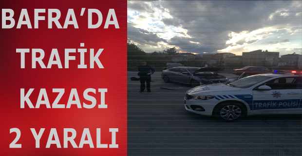 Bafra'da Trafik Kazası: 2 Yaralı