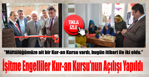 Bafra’da İşitme Engeliler Kur-an Kursu Açıldı