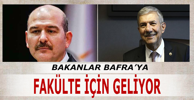 BAKANLAR BAFRA'YA FAKÜLTE İÇİN GELİYOR