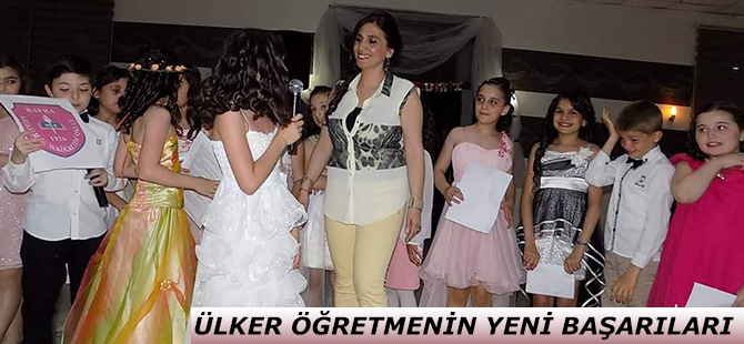 ÜLKER ÖĞRETMENİN YENİ BAŞARILARI