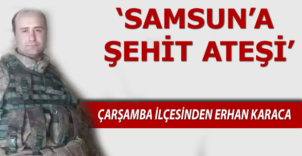 Samsun'a Şehit Ateşi Düştü