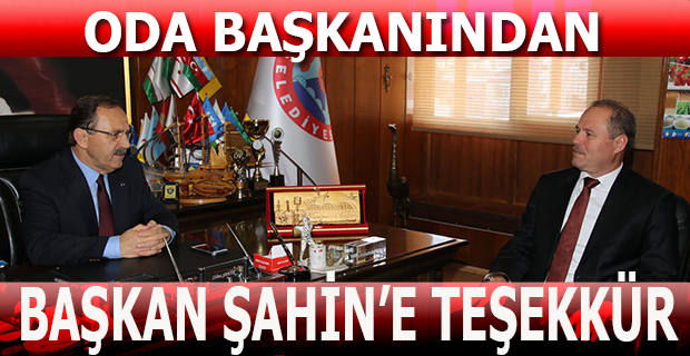 BAŞKAN ŞAHİN’E PAZAR YERLERİ ODASINDAN TEŞEKKÜR