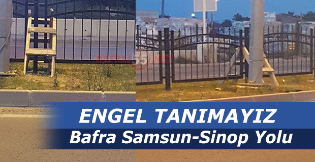 Bafra engel tanımaz