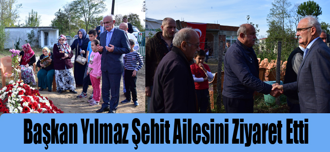 Başkan Yılmaz Şehit Ailesini Ziyaret Etti