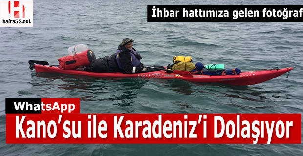 Kano ile Karadeniz'i Dolaşan Ukraynalı Bafra'da