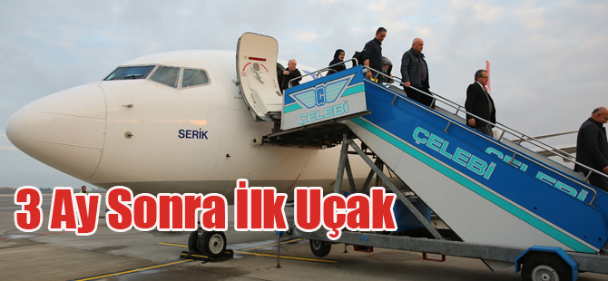 3 Ay Sonra İlk Uçak