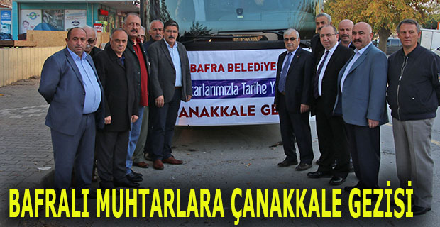 BAFRALI MUHTARLARA ÇANAKKALE GEZİSİ