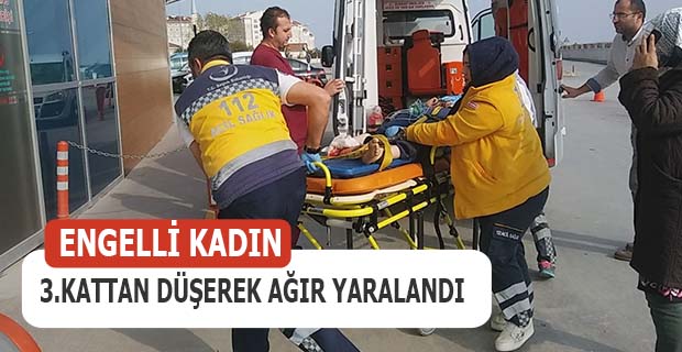 BAFRA'DA 3.KATTAN DÜŞEN ENGELLİ KADIN AĞIR YARALANDI