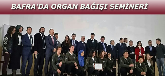 BAFRA'DA ORGAN BAĞIŞI SEMİNERİ