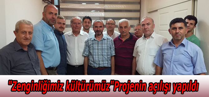 "Zenginliğimiz kültürümüz"Projenin açılışı yapıldı