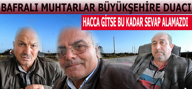 BAFRALI MUHTARLAR BÜYÜKŞEHİRE DUACI