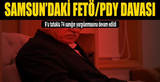 Samsun'daki FETÖ/PDY davası
