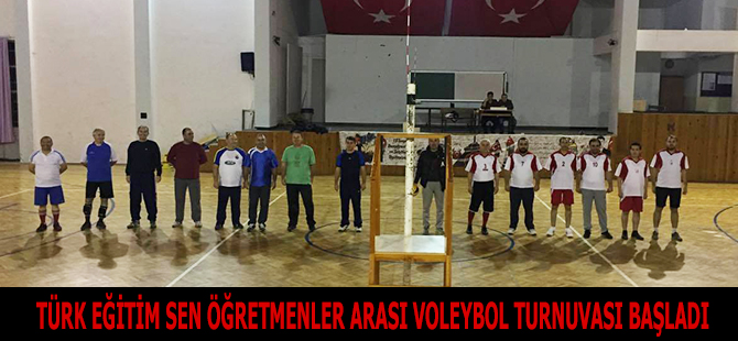 TÜRK EĞİTİM SEN ÖĞRETMENLER ARASI VOLEYBOL TURNUVASI BAŞLADI