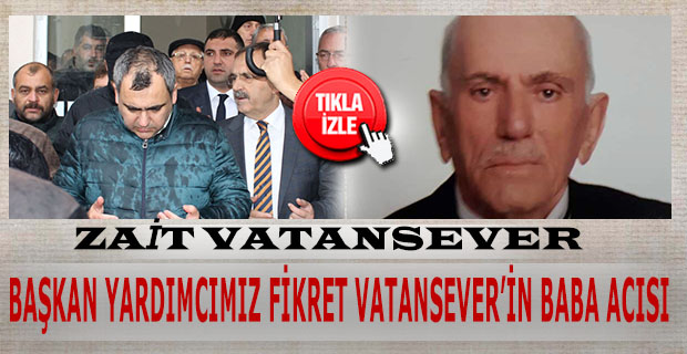 ZAİT VATANSEVER EBEDİYETE UĞURLANDI