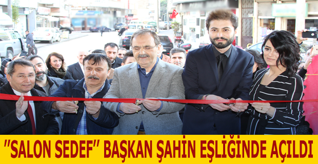 ''Salon Sedef'' Başkan Şahin Eşliğinde Açıldı