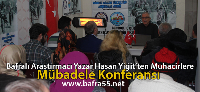 Bafralı Araştırmacı Yazar’dan Muhacirlere Konferans