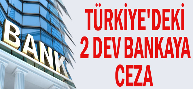 Türkiye 2 Bankaya Rekor Ceza Kesti