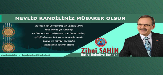 BAŞKAN ZİHNİ ŞAHİN'İN MEVLİD KANDİLİ MESAJI