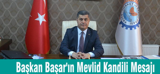 Başkan Başar'ın Mevlid Kandili Mesajı