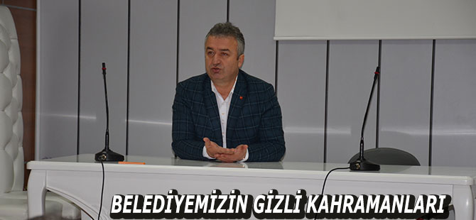 BELEDİYEMİZİN GİZLİ KAHRAMANLARI