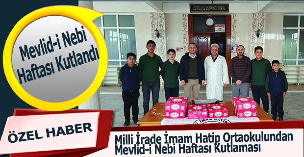 Milli İrade İmam Hatip Ortaokulundan Mevlid-i Nebi Haftası Kutlaması