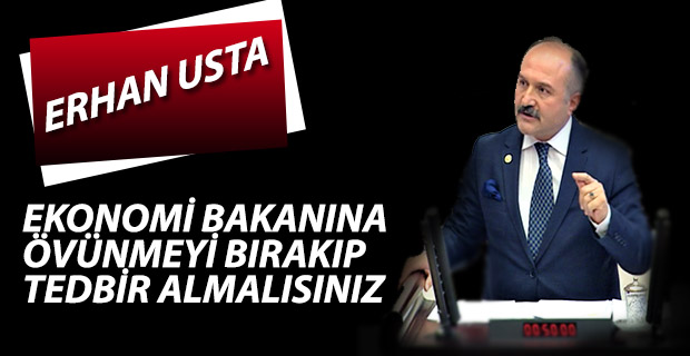 Usta'dan Ekonomi Bakanına Övünmeyi Bırak!