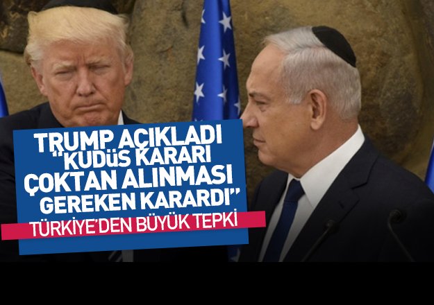 Donald Trump: Kudüs'ün başkent olması gecikmiş bir karar