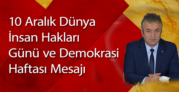 10 Aralık Dünya İnsan Hakları Günü ve Demokrasi Haftası Mesajı