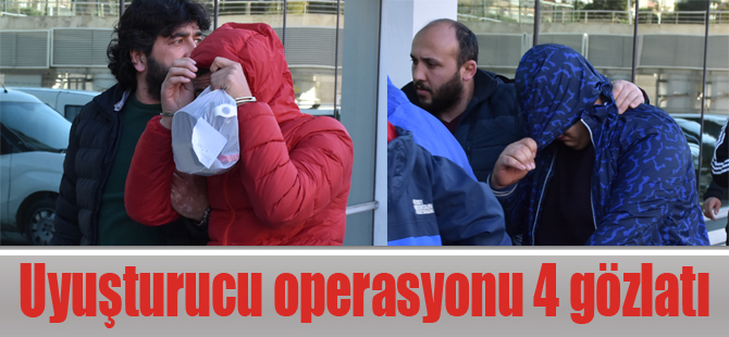 Uyuşturucu operasyonu 4 gözlatı