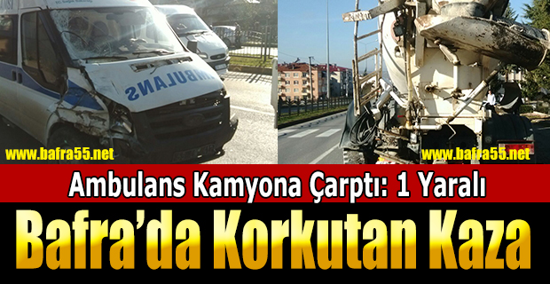 Ambulans Kamyona Çarptı: 1 Yaralı