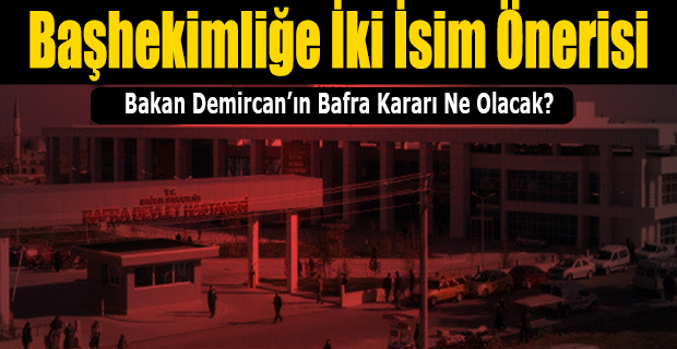 Bakan Demircan'ın Bafra Kararı Ne Olacak?