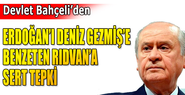 Bahçeli'den Erdoğan'ı Deniz Gezmişse benzeten Dilmen'e Sert Tepki