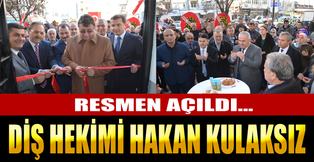 DİŞ HEKİMİ HAKAN KULAKSIZ’IN MUAYENEHANESİ AÇILIŞ TÖRENİNE YOĞUN KATILIM !..