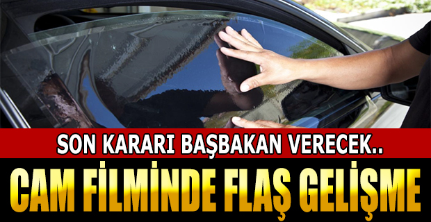 Cam Filminde Flaş Gelişme