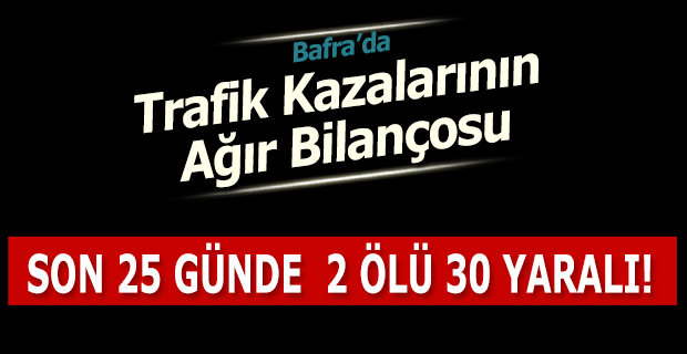 Bafra'da Son 25 Günün Bilançosu