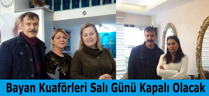 ‘’Bayan Kuaförleri Salı Günü Kapalı Olacak’’