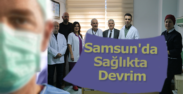 Samsun'da Sağlıkta Devrim