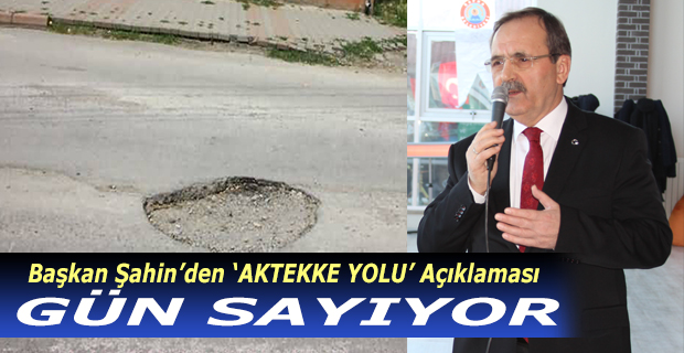 AKTEKKE YOLU GÜN SAYIYOR