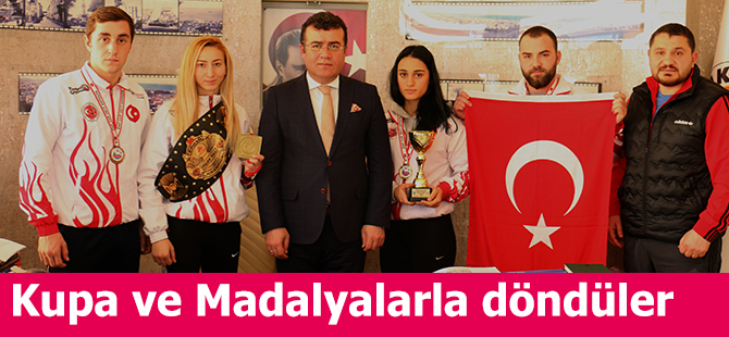 Kupa ve Madalyalarla döndüler