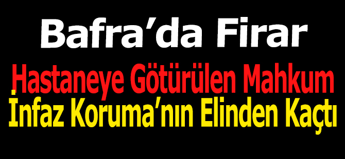 Hastaneye Götürülen Mahkum Firar Etti