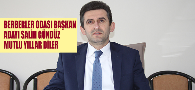 BERBERLER ODASI BAŞKAN ADAYI SALİH GÜNDÜZ